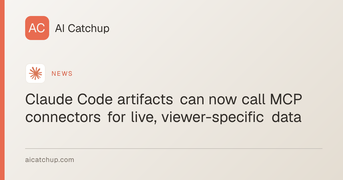 Claude Code artifacts can now call MCP connectors for live, viewer ...