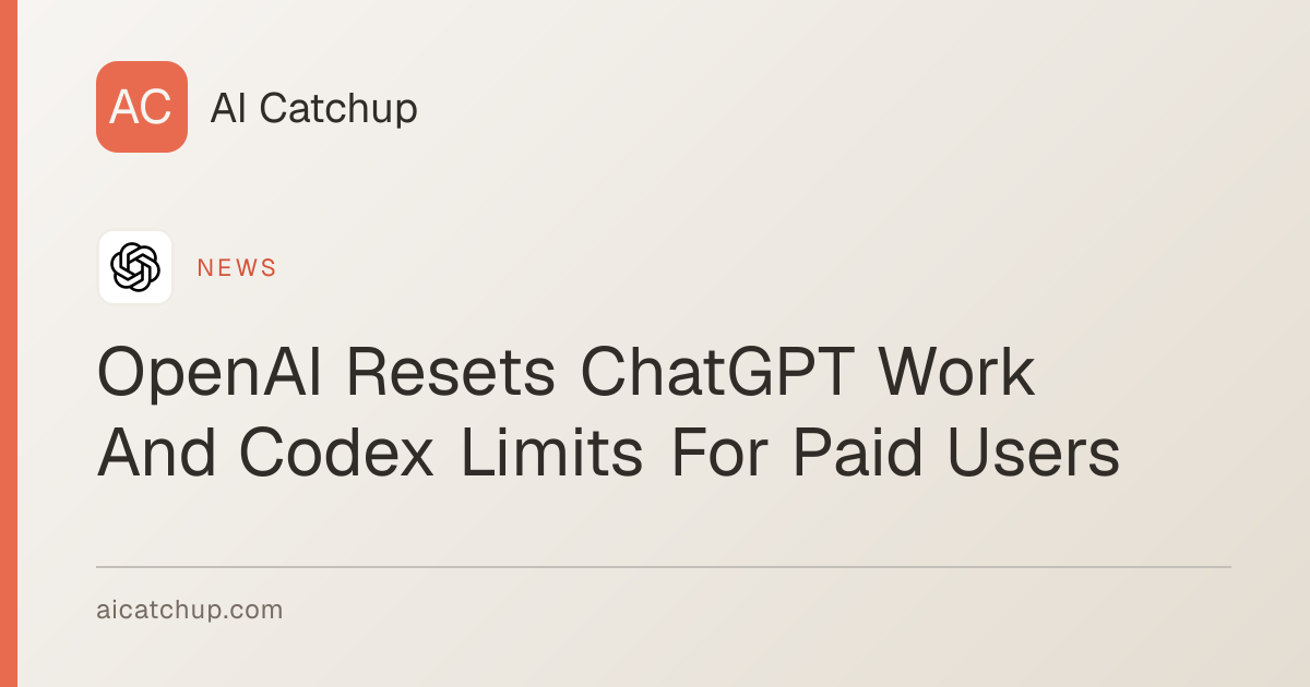 OpenAI Resets ChatGPT Work And Codex Usage Limits | AI Catchup